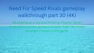 Need For Speed Rivals gameplay walkthrough part 30 (4K) @Need for Speed Rivals