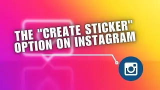 🔥 STEPS: How To Fix Create Sticker Option Not Showing On Instagram | New update | Step by Step