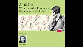 Wir steuern den Kurs unserer Ehe nur mit tiefer Liebe - Anais Nin