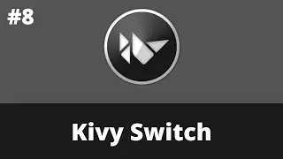 Kivy Switch | Kivy Tutorial For Beginner | Kivy 2.0.0