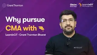 Why pursue CMA with @LearninGT_GrantThorntonBharat?