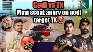 godl vs TX | Mavi scout angry 🤬on godl target TX | Viru 1v2 TX | mavi angry on godl🤬 | Scout