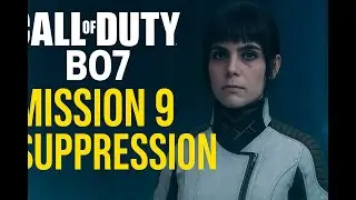 Black Ops 7 &ndash; Mission 9 SUPPRESSION | Full Walkthrough All Collectibles &  Intel (BO7 Campaign)