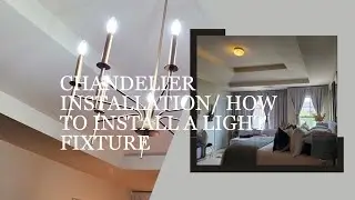 How To Install A Light Fixture / Chandelier Installation