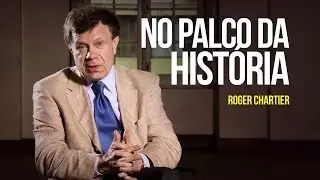 Roger Chartier - No palco da história