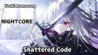 Nightcore - Yuuki Asuna song | Shattered Code | Sword Art Online | Lyric Music Video- DarkUniverseAI