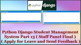 Python Django Student Management System Part 13 | ( Staff Final Apply for Leave and Send Feedback )