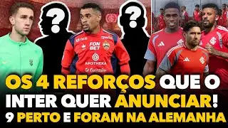 🔴🚨⚠️ OS 4 REFORÇOS QUE O INTER QUER ANUNCIAR NOS PRÓXIMOS DIAS! | CAMISA 9 PERTO, NOME NA ALEMANHA