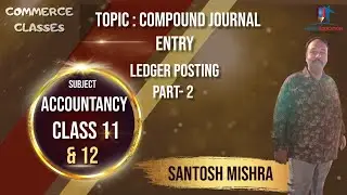 Compound Journal Entries | Ledger Posting | Part -2 | Accountancy | Harsh Education Official