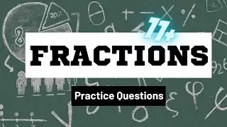 11 Plus Maths | Fractions Practice Questions