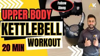 20 Min | Upper Body Kettlebell Workout | Follow Along Workout