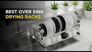 TOP 5 Best Over Sink Drying Racks 2026 | Modern kitchen accessories