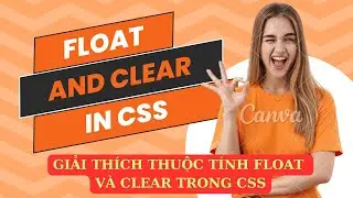 Giải thích thuộc tính float và clear dễ hiểu trong CSS
