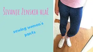 Šivanje odraslih hlač za ženske - sewing women's pants
