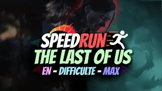 SPEEDRUN The Last Of Us II