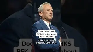 Doctor DEBUNKS RFK Jr.'s claims about mRNA vaccines