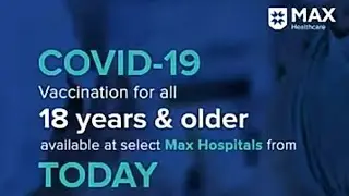 COVID-19 Vaccination for all 18+ and Older: Max Hospital Locations | How to Register | Precautions