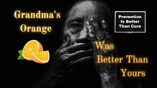 Grandma's Orange Was Better Than Yours 🍊