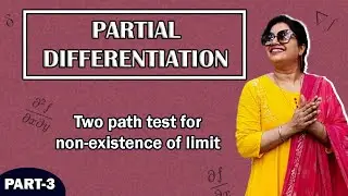 Two path test for non-existence of  a limit | Partial Differentiation | Part-3