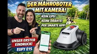 EUFY E15 Mähroboter im Familien Test – KEIN RTK oder Kabel  Kameragesteuert & Alltagstauglich?