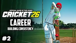 Развитие стабильности &mdash; режим карьеры CRICKET 26 №2