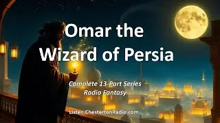 🎙️ Omar the Wizard of Persia (1931) | Fantasy Adventure Complete | Chesterton Radio NightFlight
