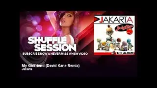 Jakarta - My Girlfriend - David Kane Remix - ShuffleSession