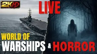 World of Warships LIVE (2K HD) & HORROR Gaming Late! | Plays w/ Viewers