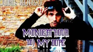 MiDNIGHT HOUR [MY DOPE] By: COKEWHITE