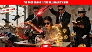 The Poor Tailor Is The Billionaire's Wife | The Best CEO Action Movie | Asia Movies HUB
