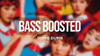 Red Velvet (레드벨벳) - Dumb Dumb [BASS BOOSTED]