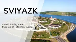 Exploring another side of Tatarstan: SVIYAZHK!