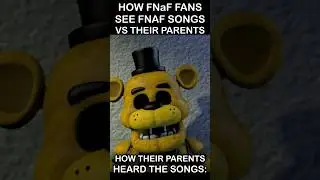 How FNaF Fans Hear FNaF Songs Vs Their Parents | FNaF 2 Movie MEME
