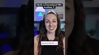 Cambridge CELTA or International TEFL Academy? 🤔💭