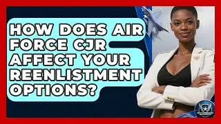 How Does Air Force CJR Affect Your Reenlistment Options? - Sky Command Brotherhood