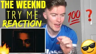 THE WEEKND-TRY ME(REACTION!!)