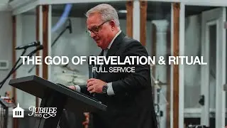 The God of Revelation & Ritual | Acts 2:42 | Bishop Kenneth Carpenter | Full Service