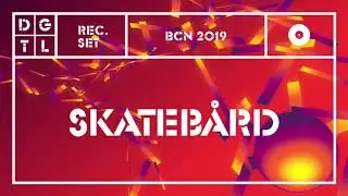 SKATEBARD | set at DGTL Barcelona 2019