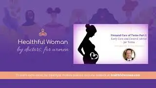 Prenatal Care of Twin Part 1: Early Care and General Advice for Twins - with Dr. Andrei Rebarber