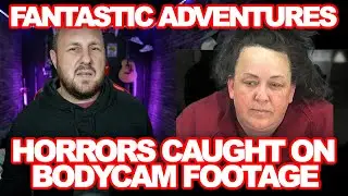 Fantastic Adventures Bodycam Footage Released And It's Bad
