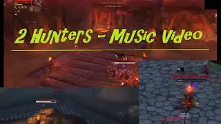 2 Hunters - WoW Music Video (w/ Larraulton)