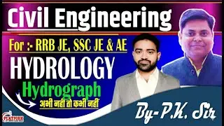 HYDROGRAPH HYDROLOGY CLASS -17 | For SSC (JE) , RRB (JE) And AE Exam | BY P.K SIR