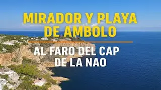 Mirador y playa De Ambolo al Faro del Cap de la Nao 🚁 | Drone 4K /