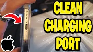 How To Clean iPhone Charging Port