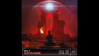 WILL K - Sun Is Dark (PTK Fast Mix) together with Stick It