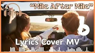 Song &ldquo;Mile After Mile&rdquo;  Lyric MV Video E McNeill #englishsong #englishsongs