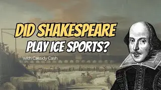 Did Shakespeare Play Ice Sports?
