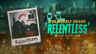 The Nearly Deads - Relentless  (Official Lyric Video)