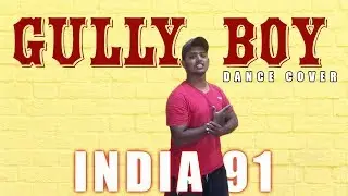 India 91 Dance Choreography 2019 | Gully Boy | Gitesh Dance Institute
