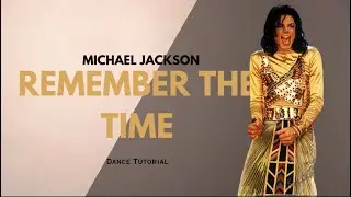 Michael Jackson &lsquo;Remember The Time&rsquo; Choreography Tutorial Pt. 1